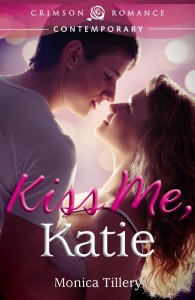 Kiss Me, Katie - by Monica Tillery - Published by Crimson Romance